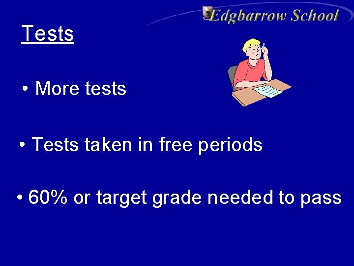 Tests • More tests • Tests taken in free periods • 60% or target