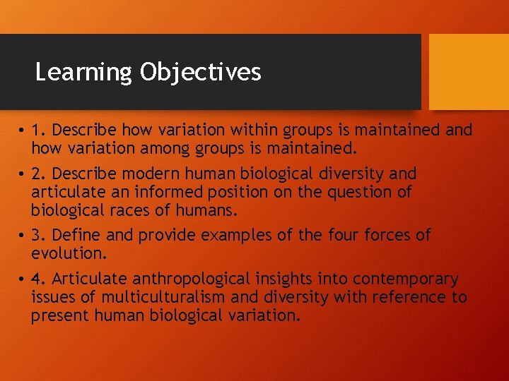 Learning Objectives • 1. Describe how variation within groups is maintained and how variation