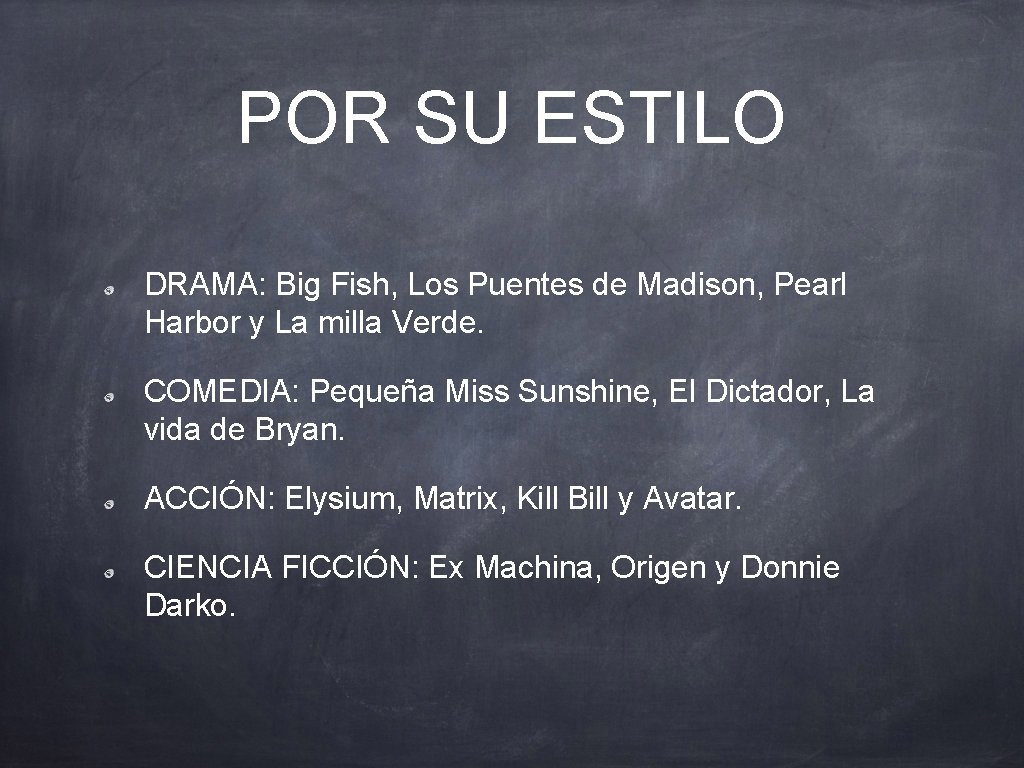 POR SU ESTILO DRAMA: Big Fish, Los Puentes de Madison, Pearl Harbor y La