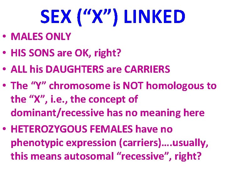 SEX (“X”) LINKED MALES ONLY HIS SONS are OK, right? ALL his DAUGHTERS are