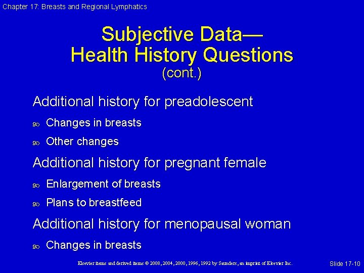 Chapter 17: Breasts and Regional Lymphatics Subjective Data— Health History Questions (cont. ) Additional