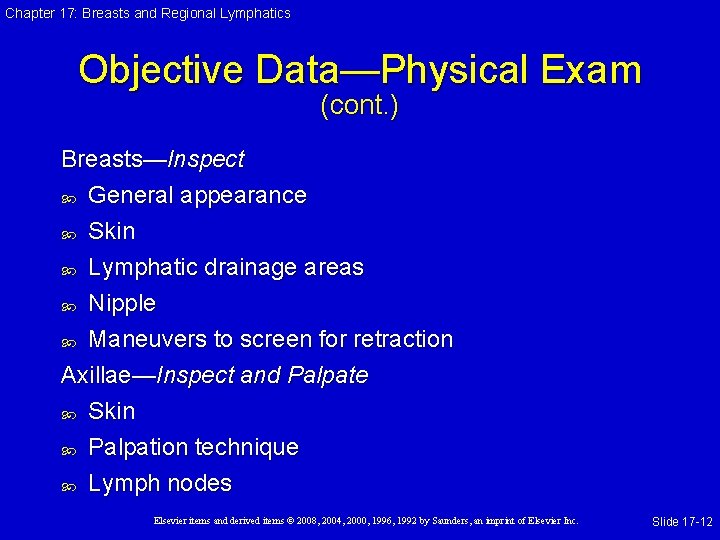 Chapter 17: Breasts and Regional Lymphatics Objective Data—Physical Exam (cont. ) Breasts—Inspect General appearance