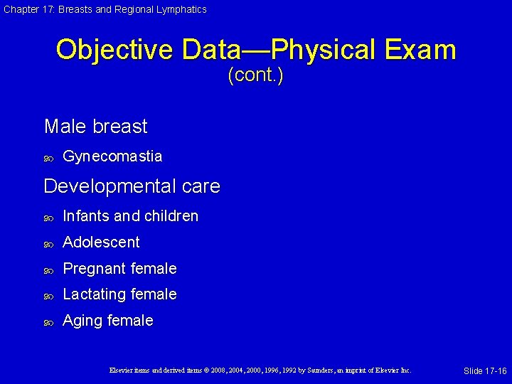 Chapter 17: Breasts and Regional Lymphatics Objective Data—Physical Exam (cont. ) Male breast Gynecomastia