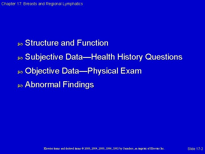 Chapter 17: Breasts and Regional Lymphatics Structure and Function Subjective Data—Health History Questions Objective
