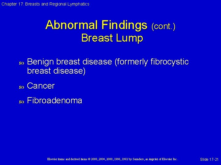Chapter 17: Breasts and Regional Lymphatics Abnormal Findings (cont. ) Breast Lump Benign breast