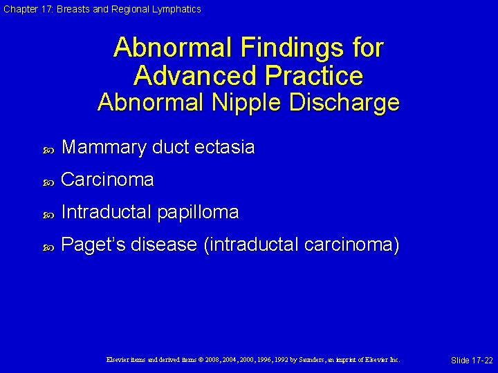 Chapter 17: Breasts and Regional Lymphatics Abnormal Findings for Advanced Practice Abnormal Nipple Discharge
