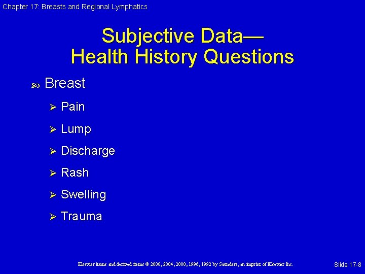 Chapter 17: Breasts and Regional Lymphatics Subjective Data— Health History Questions Breast Ø Pain