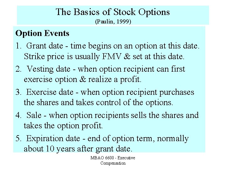The Basics of Stock Options (Paulin, 1999) Option Events 1. Grant date - time