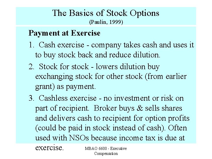 The Basics of Stock Options (Paulin, 1999) Payment at Exercise 1. Cash exercise -