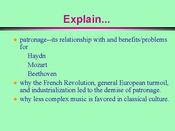 Explain. . . l l l patronage--its relationship with and benefits/problems for » Haydn