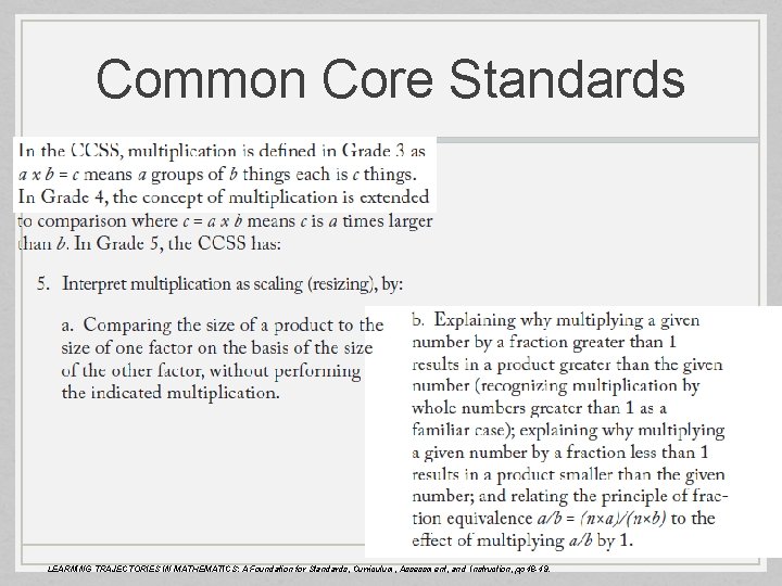 Common Core Standards LEARNING TRAJECTORIES IN MATHEMATICS: A Foundation for Standards, Curriculum, Assessment, and