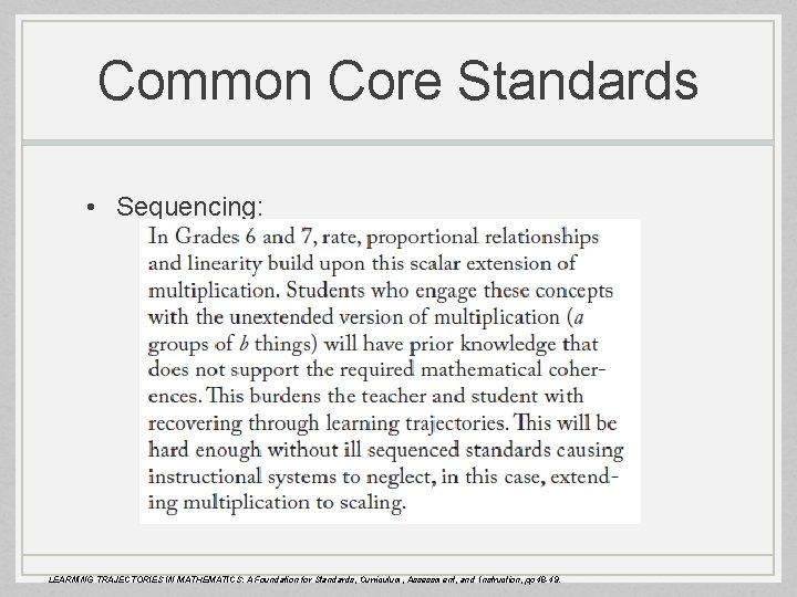Common Core Standards • Sequencing: LEARNING TRAJECTORIES IN MATHEMATICS: A Foundation for Standards, Curriculum,