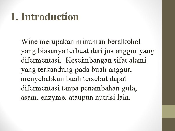 1. Introduction Wine merupakan minuman beralkohol yang biasanya terbuat dari jus anggur yang difermentasi.