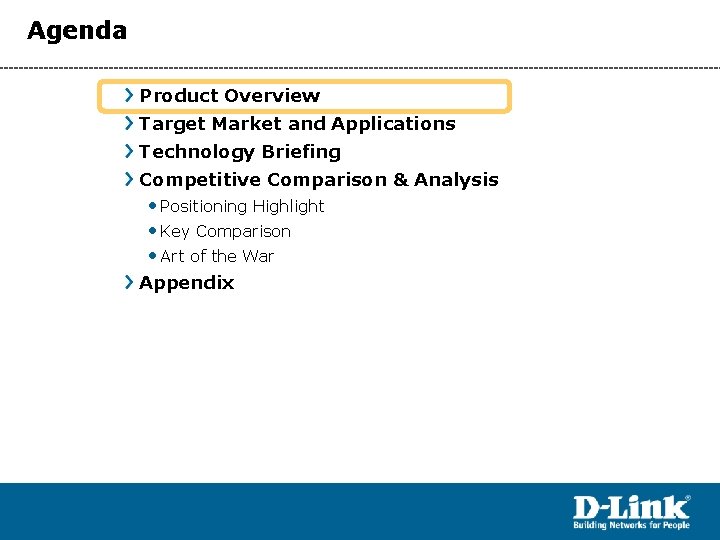 Agenda Product Overview Target Market and Applications Technology Briefing Competitive Comparison & Analysis •