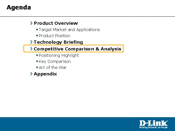 Agenda Product Overview • Target Market and Applications • Product Position Technology Briefing Competitive