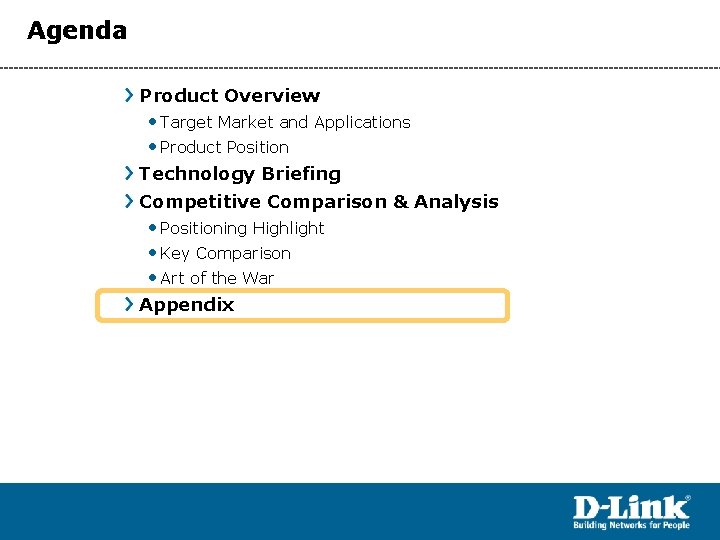 Agenda Product Overview • Target Market and Applications • Product Position Technology Briefing Competitive