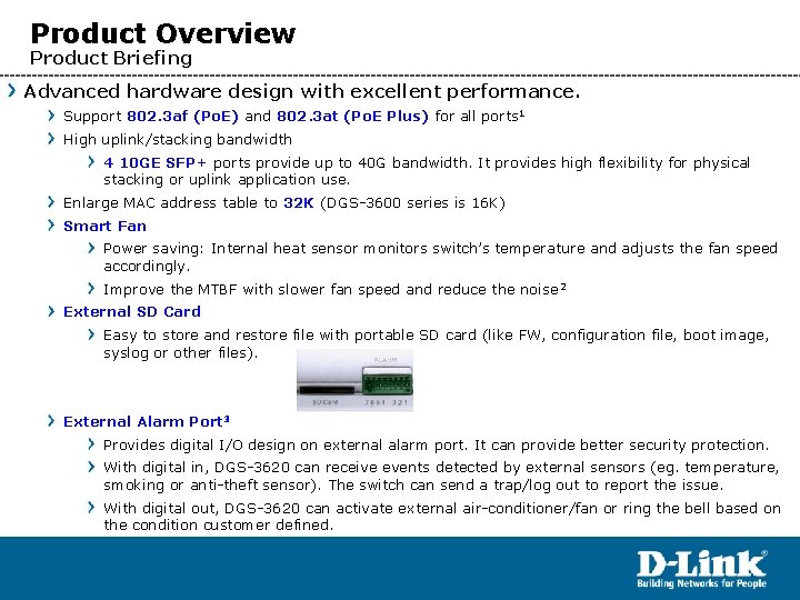 Product Overview Product Briefing Advanced hardware design with excellent performance. Support 802. 3 af