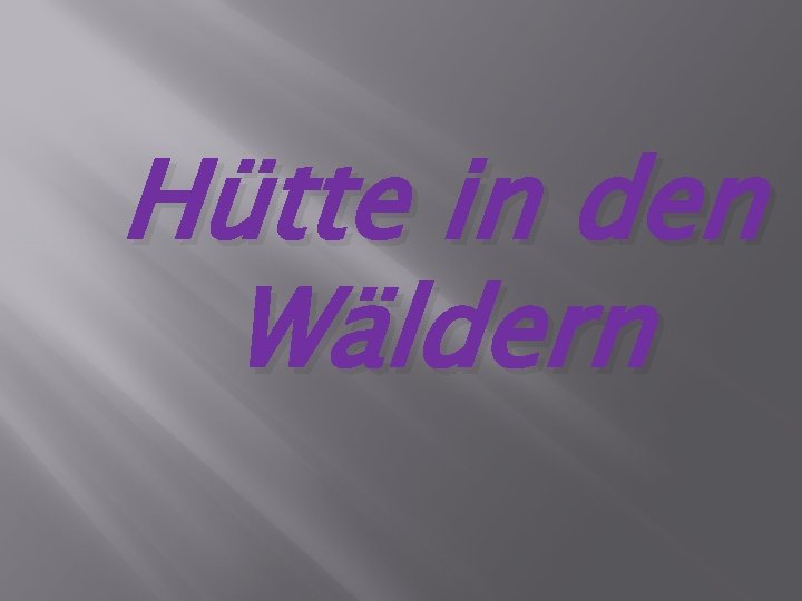 Hütte in den Wäldern 