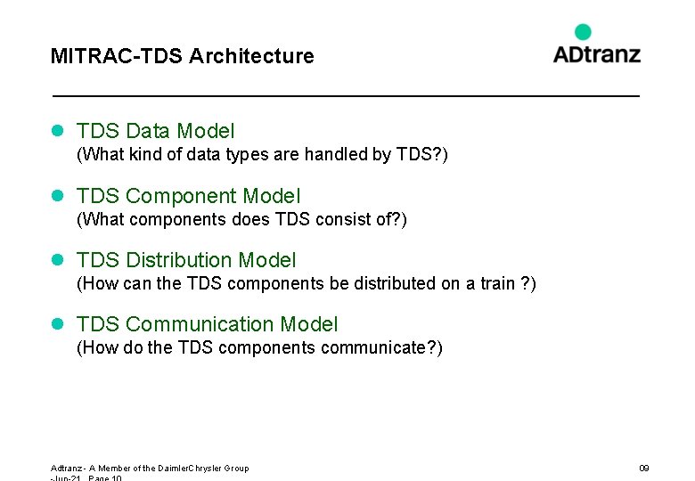 MITRAC-TDS Architecture l TDS Data Model (What kind of data types are handled by