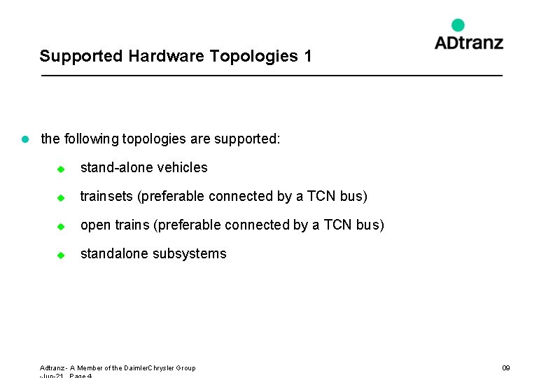 Supported Hardware Topologies 1 l the following topologies are supported: u stand-alone vehicles u