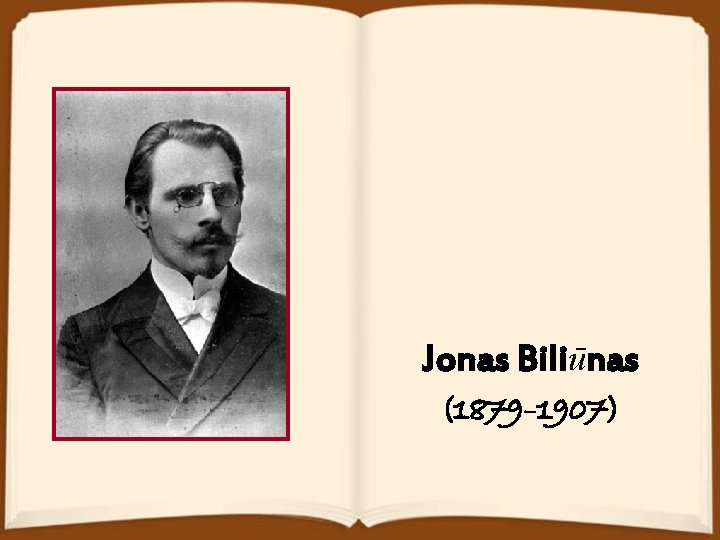 Jonas Biliūnas (1879– 1907) 