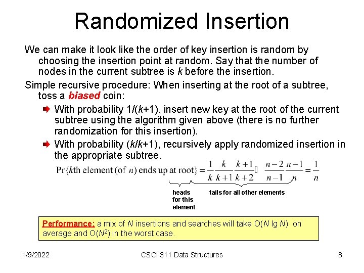 Randomized Insertion We can make it look like the order of key insertion is