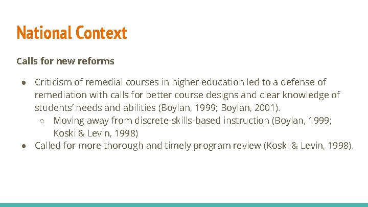 National Context Calls for new reforms ● Criticism of remedial courses in higher education