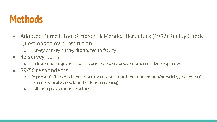 Methods ● Adapted Burrell, Tao, Simpson & Mendez-Beruetta’s (1997) Reality Check Questions to own
