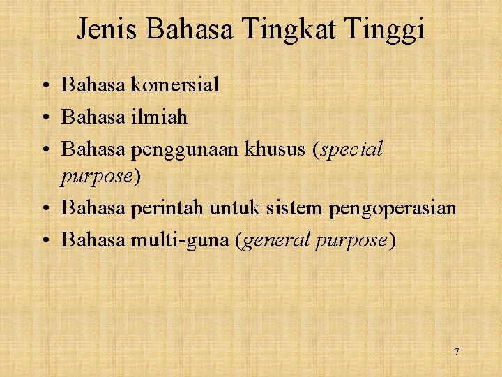 Jenis Bahasa Tingkat Tinggi • Bahasa komersial • Bahasa ilmiah • Bahasa penggunaan khusus