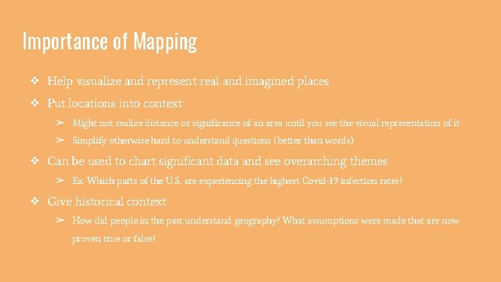 Importance of Mapping ❖ Help visualize and represent real and imagined places ❖ Put