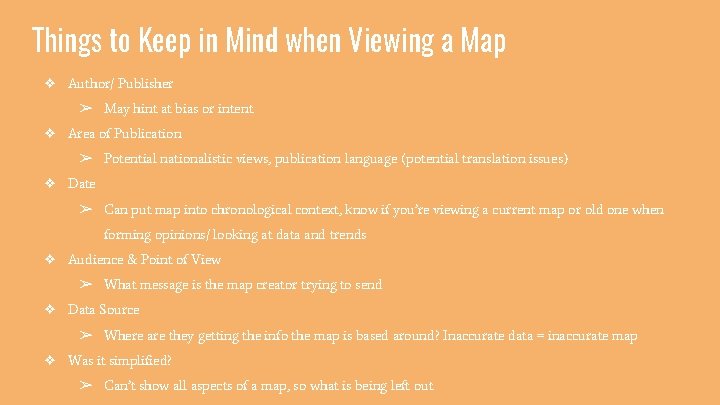 Things to Keep in Mind when Viewing a Map ❖ Author/ Publisher ➢ May