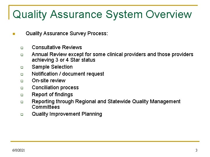 Quality Assurance System Overview Quality Assurance Survey Process: n q q q q q