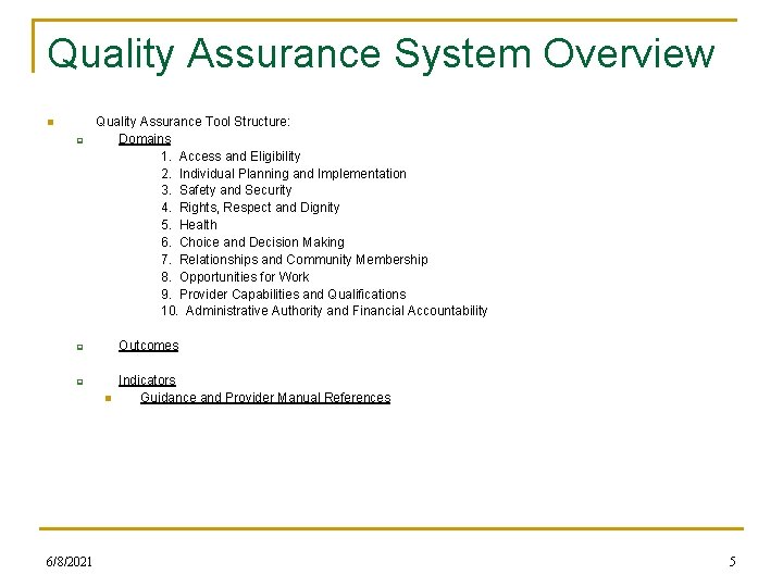 Quality Assurance System Overview n q Quality Assurance Tool Structure: Domains 1. Access and Quality Assurance System Overview n q Quality Assurance Tool Structure: Domains 1. Access and