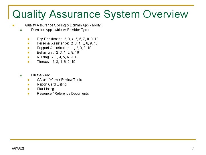 Quality Assurance System Overview n q Quality Assurance Scoring & Domain Applicability: Domains Applicable