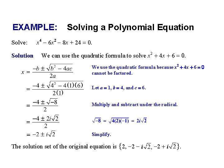 EXAMPLE: Solve: Solution Solving a Polynomial Equation x 4 - 6 x 2 -