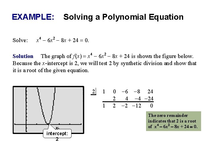 EXAMPLE: Solve: Solving a Polynomial Equation x 4 - 6 x 2 - 8