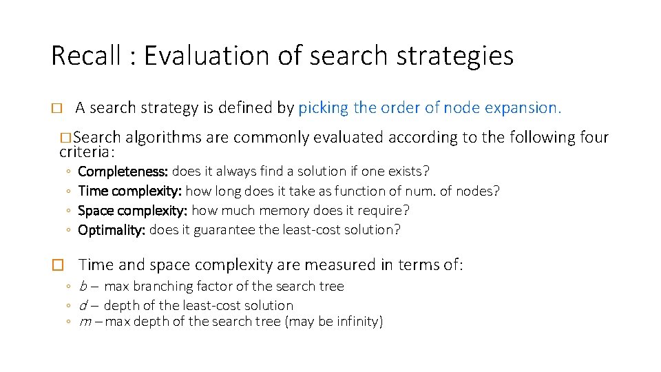 Recall : Evaluation of search strategies A search strategy is defined by picking the