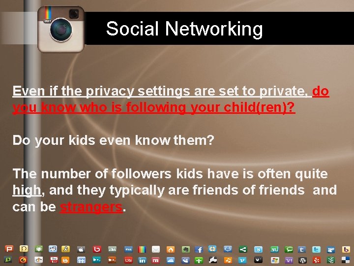Social Networking Even if the privacy settings are set to private, do you know Social Networking Even if the privacy settings are set to private, do you know
