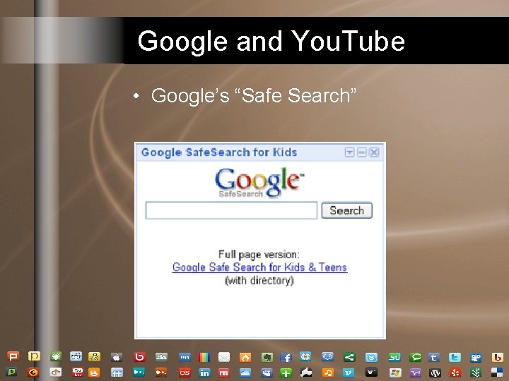 Google and You. Tube • Google’s “Safe Search” Google and You. Tube • Google’s “Safe Search”