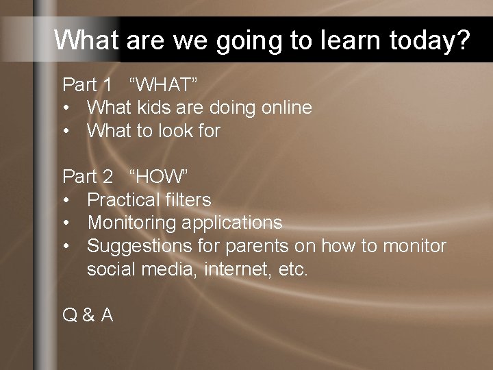 What are we going to learn today? Part 1 “WHAT” • What kids are What are we going to learn today? Part 1 “WHAT” • What kids are