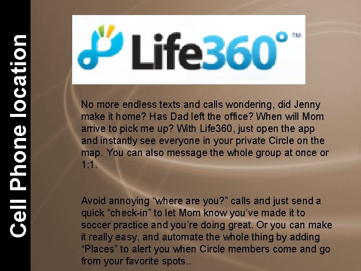 Cell Phone location No more endless texts and calls wondering, did Jenny make it Cell Phone location No more endless texts and calls wondering, did Jenny make it