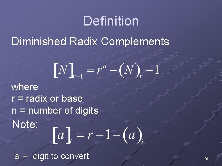 Definition Diminished Radix Complements where r = radix or base n = number of