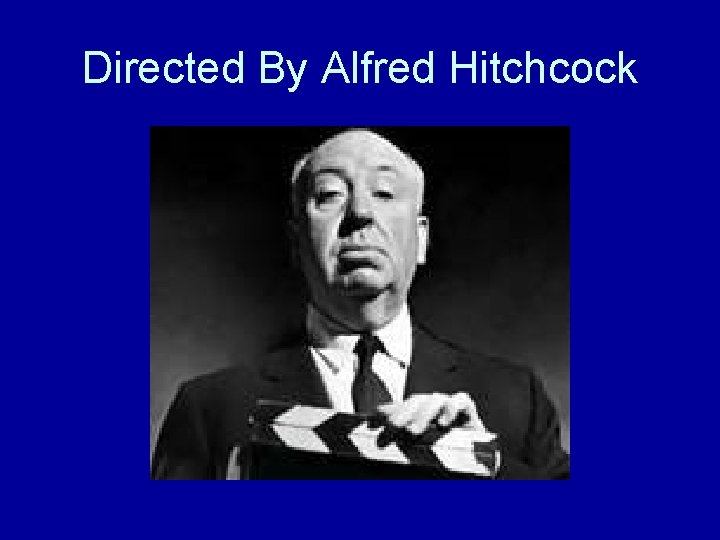 Directed By Alfred Hitchcock 