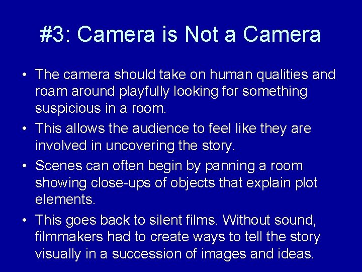 #3: Camera is Not a Camera • The camera should take on human qualities