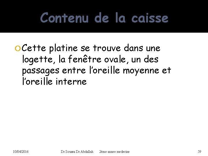 Contenu de la caisse Cette platine se trouve dans une logette, la fenêtre ovale,