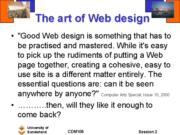 The art of Web design • "Good Web design is something that has to
