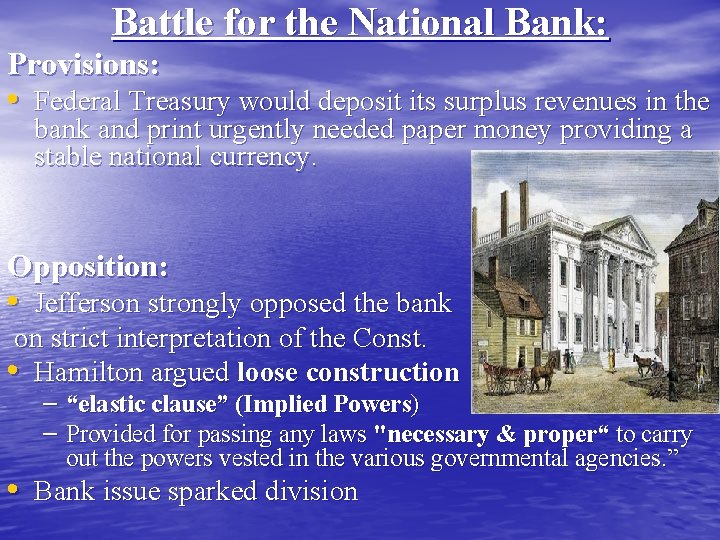 Battle for the National Bank: Provisions: • Federal Treasury would deposit its surplus revenues