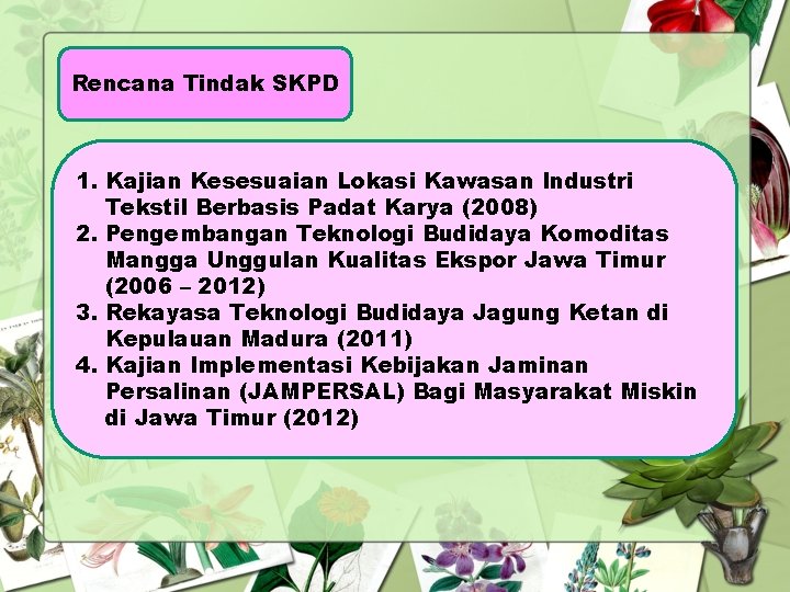 Rencana Tindak SKPD 1. Kajian Kesesuaian Lokasi Kawasan Industri Tekstil Berbasis Padat Karya (2008)