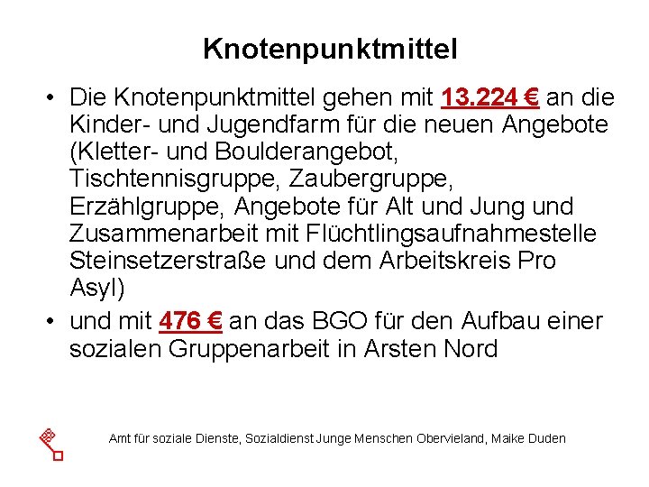 Knotenpunktmittel • Die Knotenpunktmittel gehen mit 13. 224 € an die Kinder- und Jugendfarm