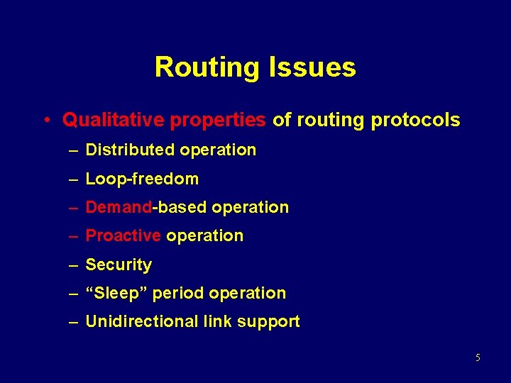 Routing Issues • Qualitative properties of routing protocols – Distributed operation – Loop-freedom –